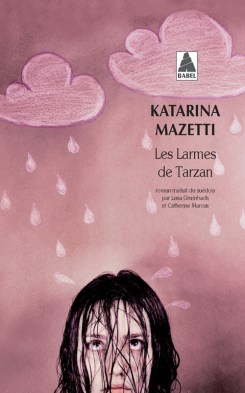 Editions Actes Sud - © http://www.actes-sud.fr/catalogue/pochebabel/les-larmes-de-tarzan-babel-ne