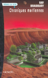 Ray Bradbury, Chroniques Martiennes - © http://www.denoel.fr/Catalogue/DENOEL/Presence-du-Futur/Chroniques-martiennes
